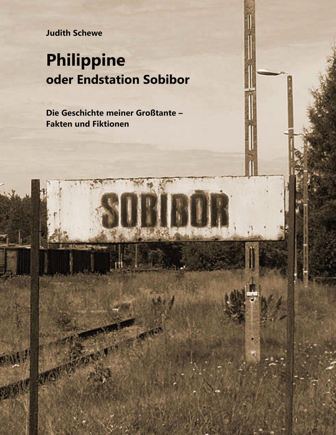 Cover: 9783734711855 | Philippine oder Endstation Sobibor | Judith Schewe | Taschenbuch
