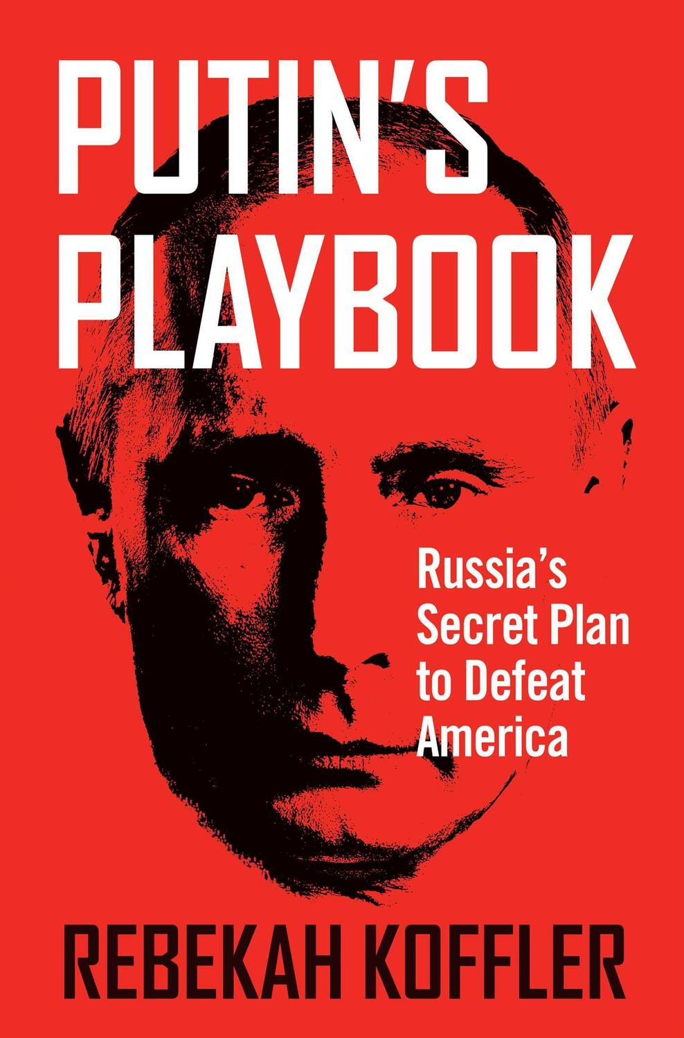 Cover: 9781684513741 | Putin's Playbook | Russia's Secret Plan to Defeat America | Koffler