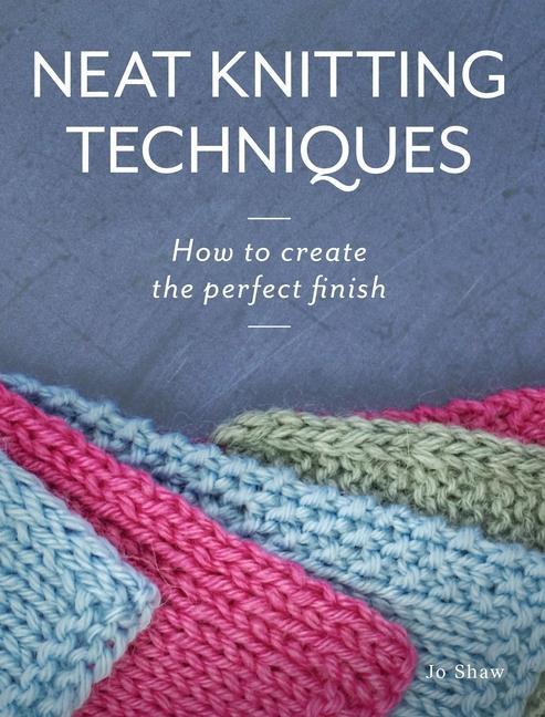 Cover: 9780719841590 | Neat Knitting Techniques | How to Create the Perfect Finish | Jo Shaw