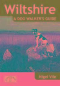 Cover: 9781846743382 | Wiltshire a Dog Walker's Guide | Nigel Vile | Taschenbuch | Englisch