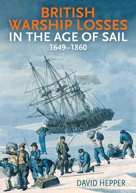 Cover: 9781399031028 | British Warship Losses in the Age of Sail | 1649-1859 | David Hepper