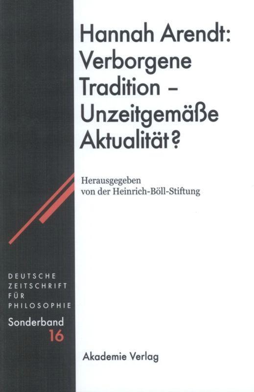 Cover: 9783050043890 | Hannah Arendt: Verborgene Tradition - Unzeitgemäße Aktualität? | Buch
