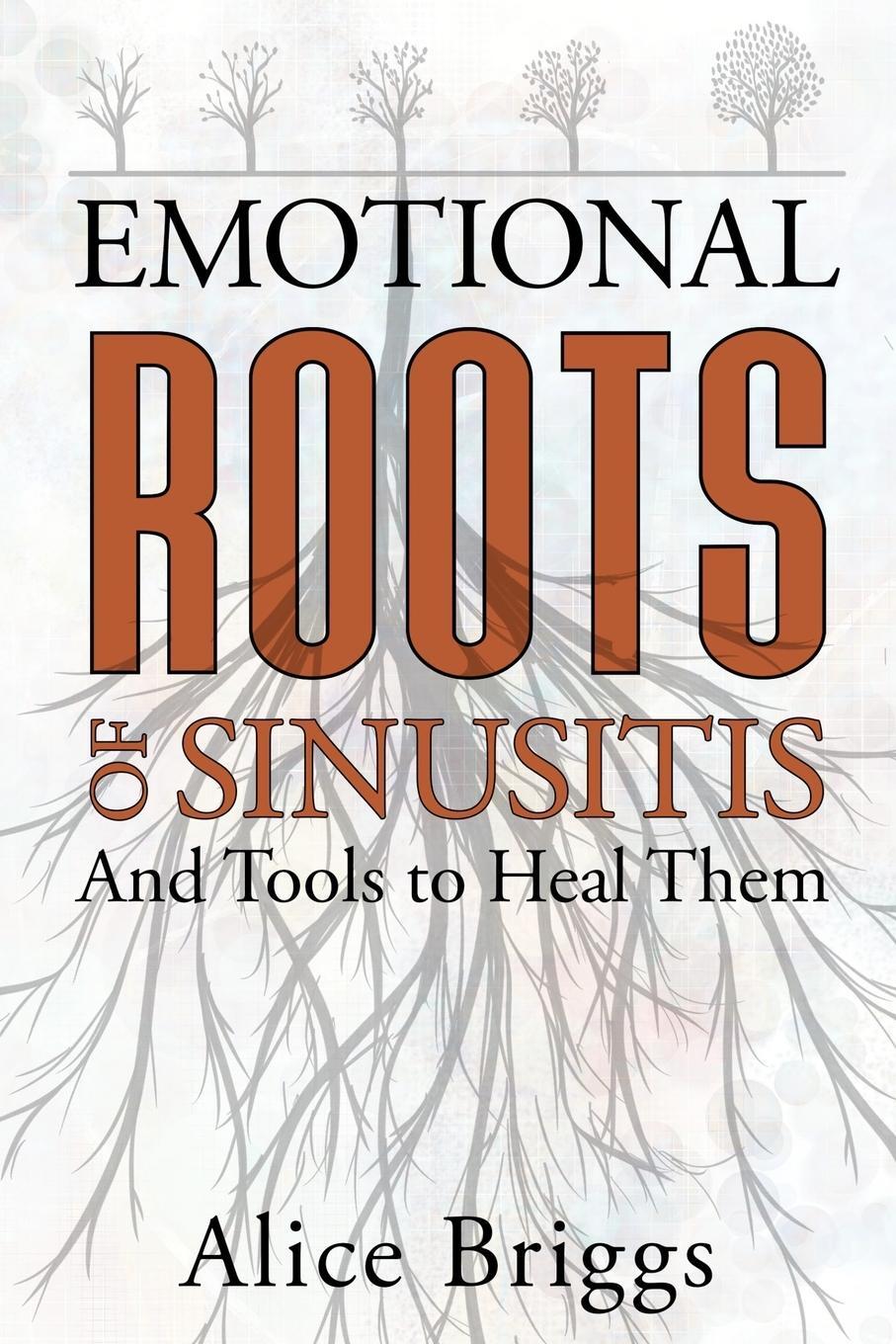 Cover: 9781948666404 | The Emotional Roots of Sinusitis | Alice Briggs | Taschenbuch | 2022