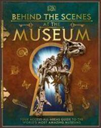 Cover: 9780241381762 | Behind the Scenes at the Museum | DK | Buch | 160 S. | Englisch | 2020