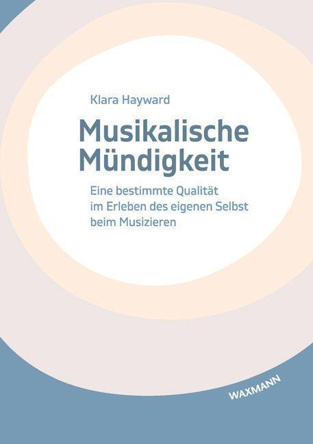 Cover: 9783830945826 | Musikalische Mündigkeit | Klara Hayward | Taschenbuch | 204 S. | 2022
