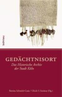 Cover: 9783412204907 | Gedächtnisort | Das Historische Archiv der Stadt Köln | Buch | 197 S.