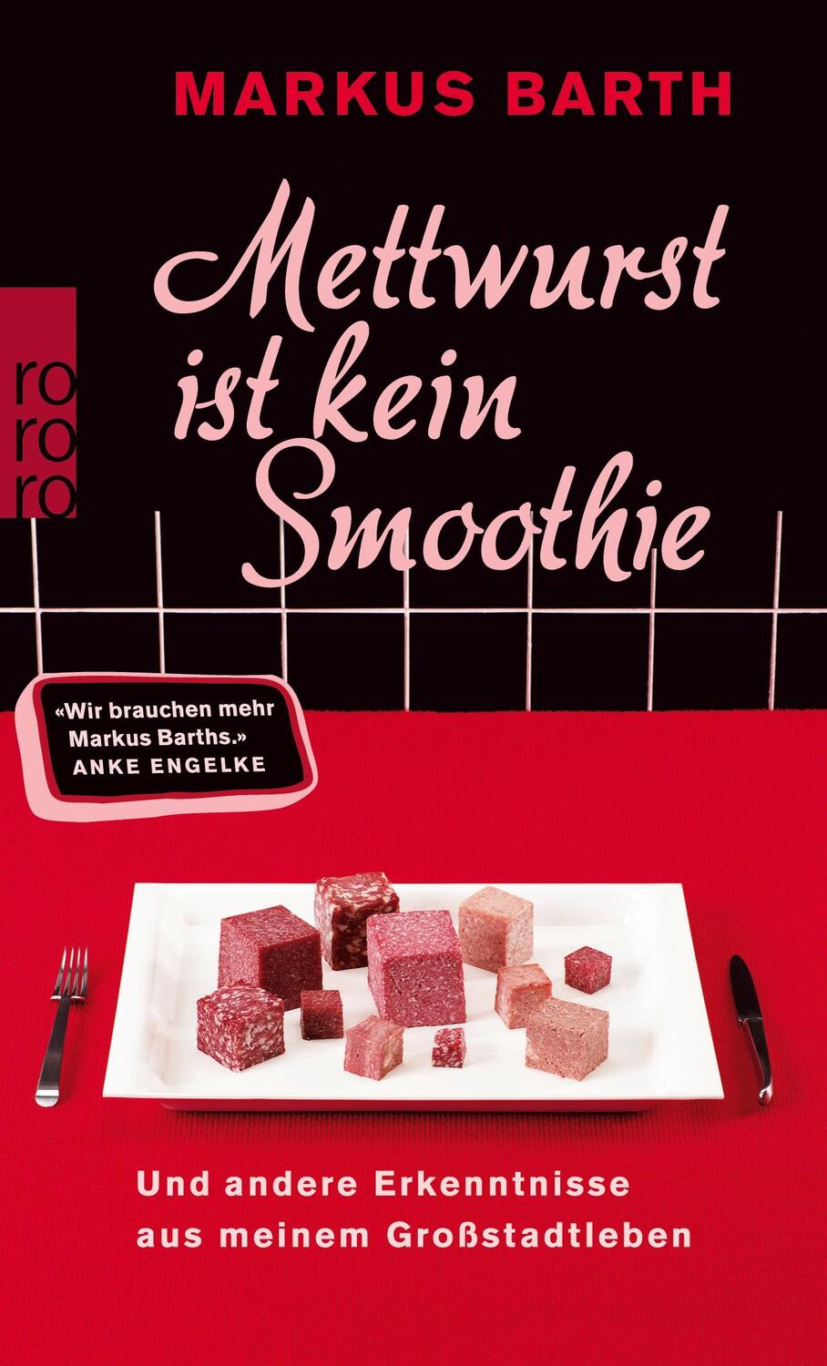 Cover: 9783499258565 | Mettwurst ist kein Smoothie | Markus Barth | Taschenbuch | Paperback