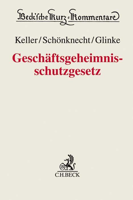 Cover: 9783406731570 | Geschäftsgeheimnisschutzgesetz | Erhard Keller (u. a.) | Buch | XVII