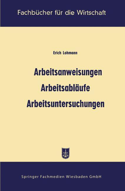Cover: 9783663127765 | Arbeitsanweisungen, Arbeitsabläufe, Arbeitsuntersuchungen | Lohmann