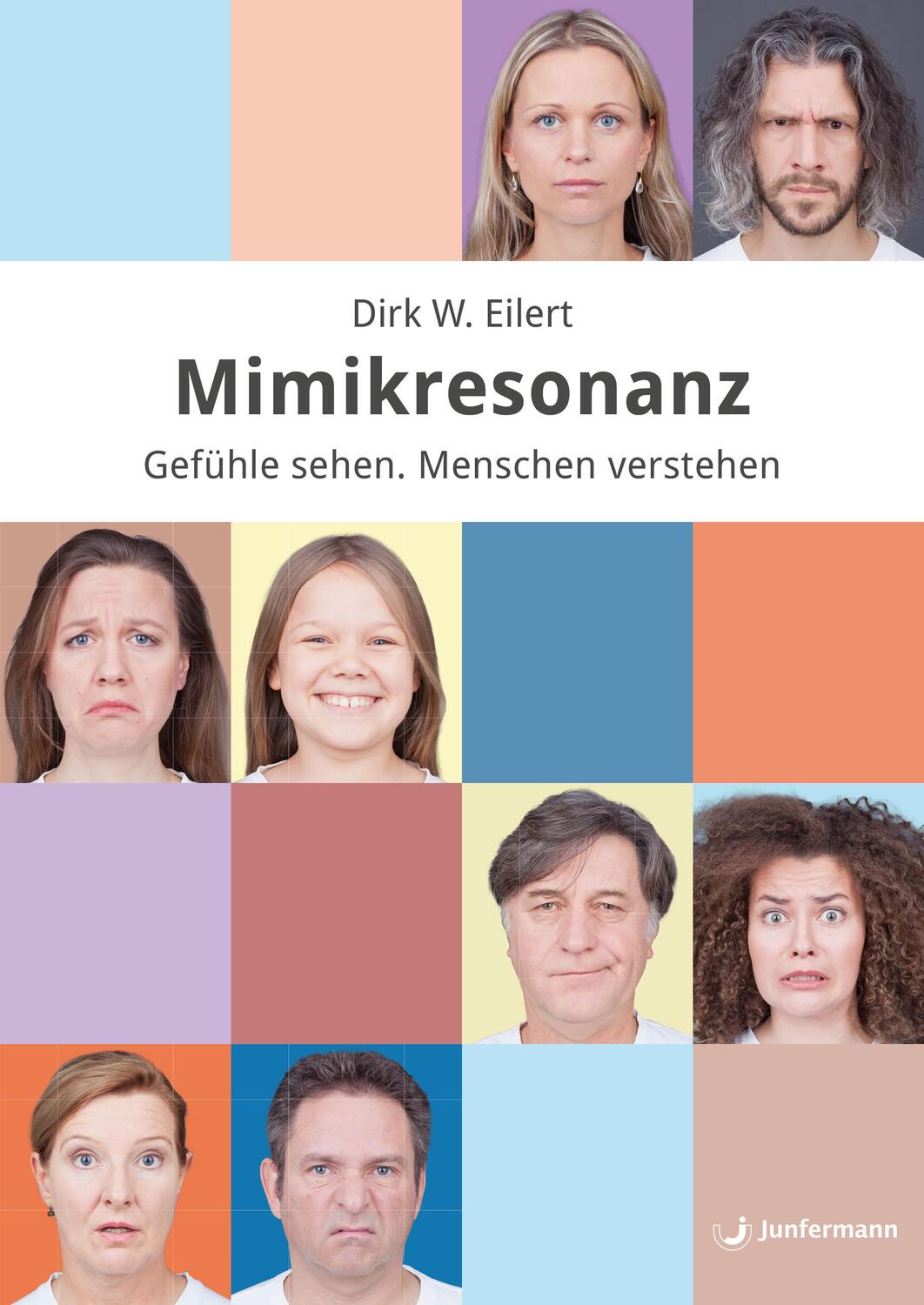 Cover: 9783873879614 | Mimikresonanz | Gefühle sehen. Menschen verstehen. | Dirk Eilert