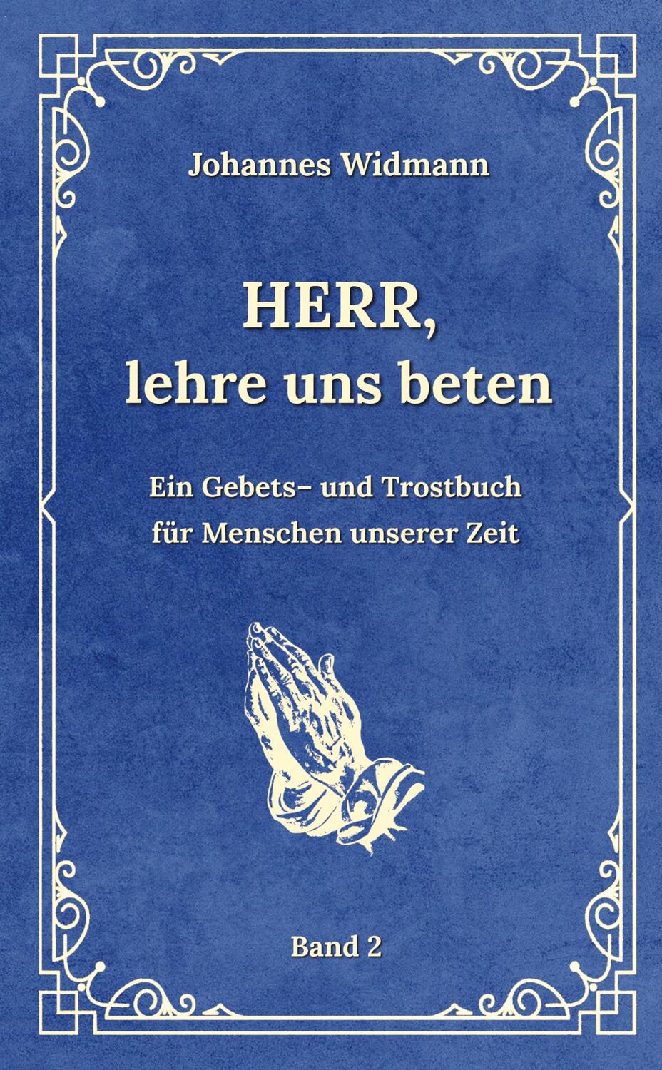 Cover: 9783384043535 | Herr, lehre uns beten - Bd. 2 | Johannes Widmann | Taschenbuch | 2023