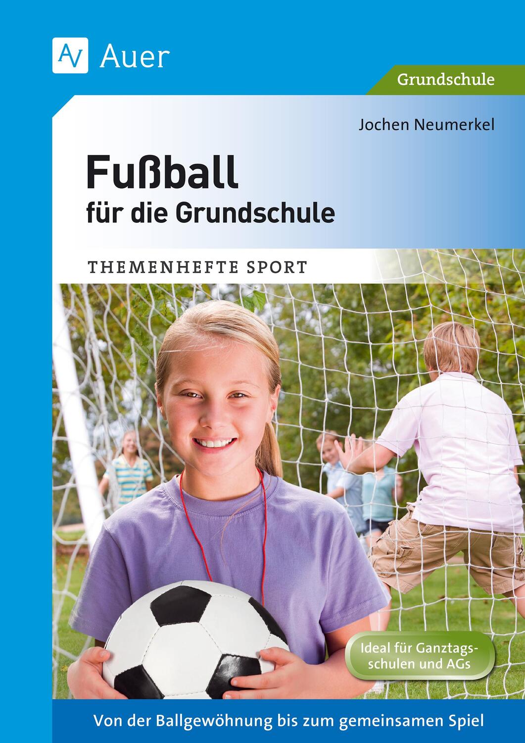 Cover: 9783403070566 | Fußball für die Grundschule | Jochen Neumerkel | Broschüre | Deutsch