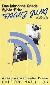 Cover: 9783894011710 | Das Erbe/Sylvia/Das Jahr ohne Gnade | Franz Jung | Taschenbuch | 1990