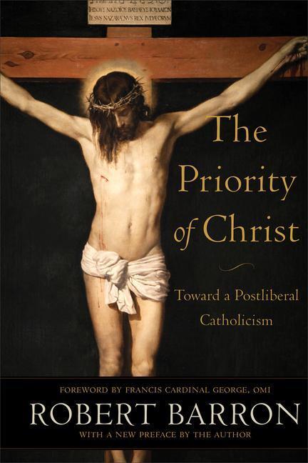 Cover: 9781540964847 | The Priority of Christ - Toward a Postliberal Catholicism | Buch