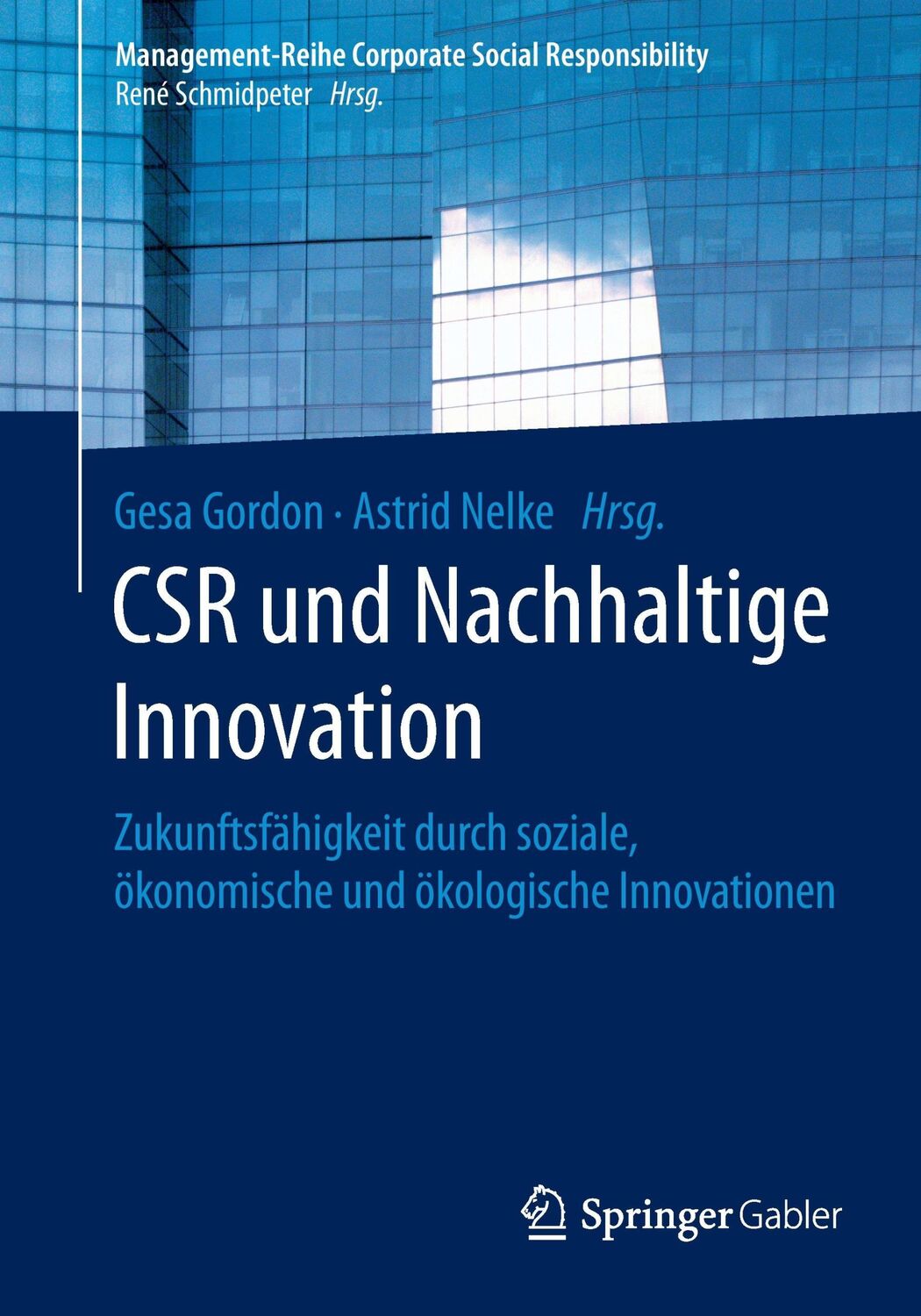 Cover: 9783662499511 | CSR und Nachhaltige Innovation | Astrid Nelke (u. a.) | Taschenbuch