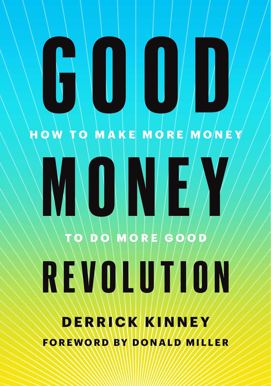 Cover: 9781510772915 | Good Money Revolution: How to Make More Money to Do More Good | Kinney