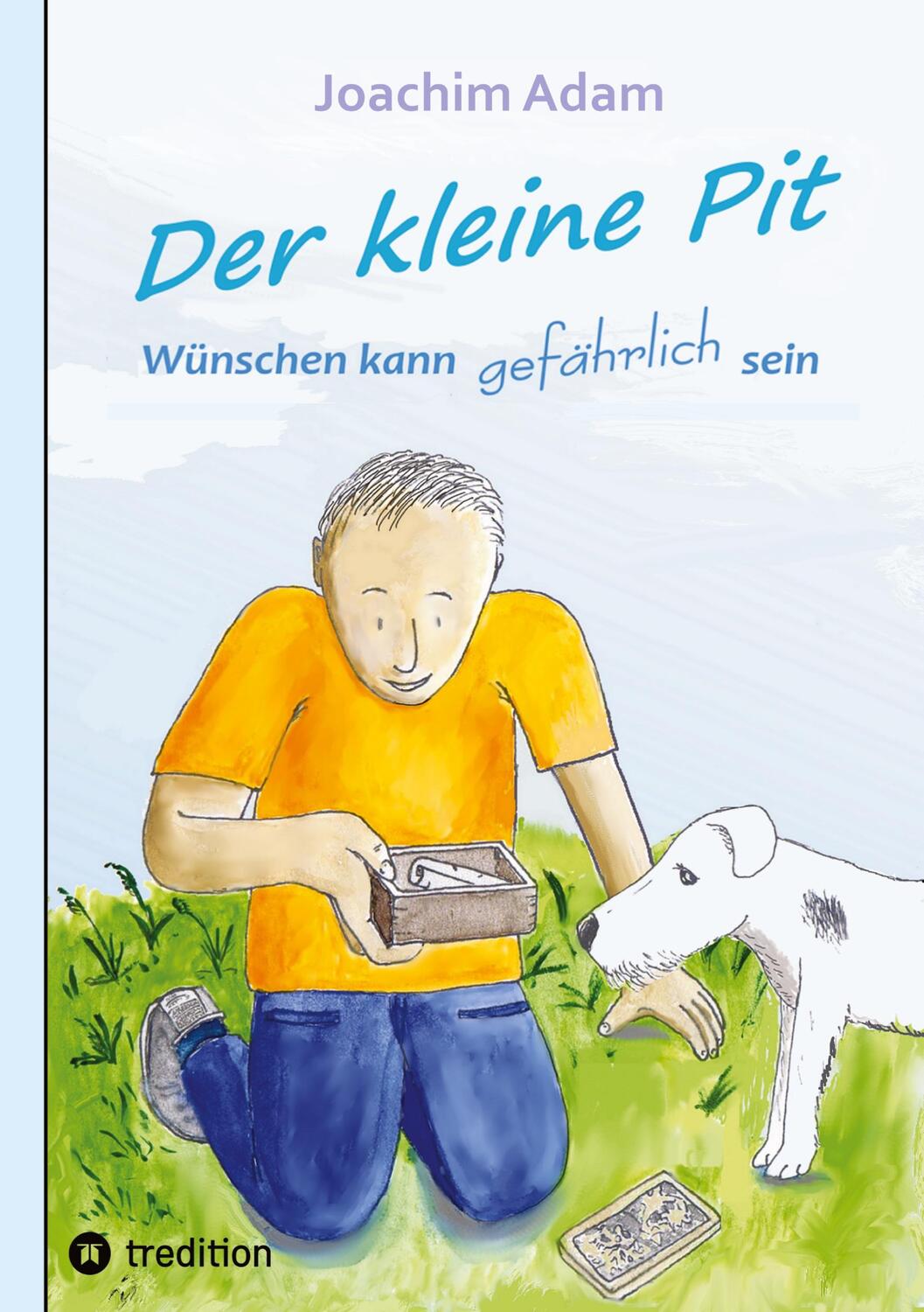 Cover: 9783347776517 | Der kleine Pit - Wünschen kann gefährlich sein | Joachim Adam | Buch