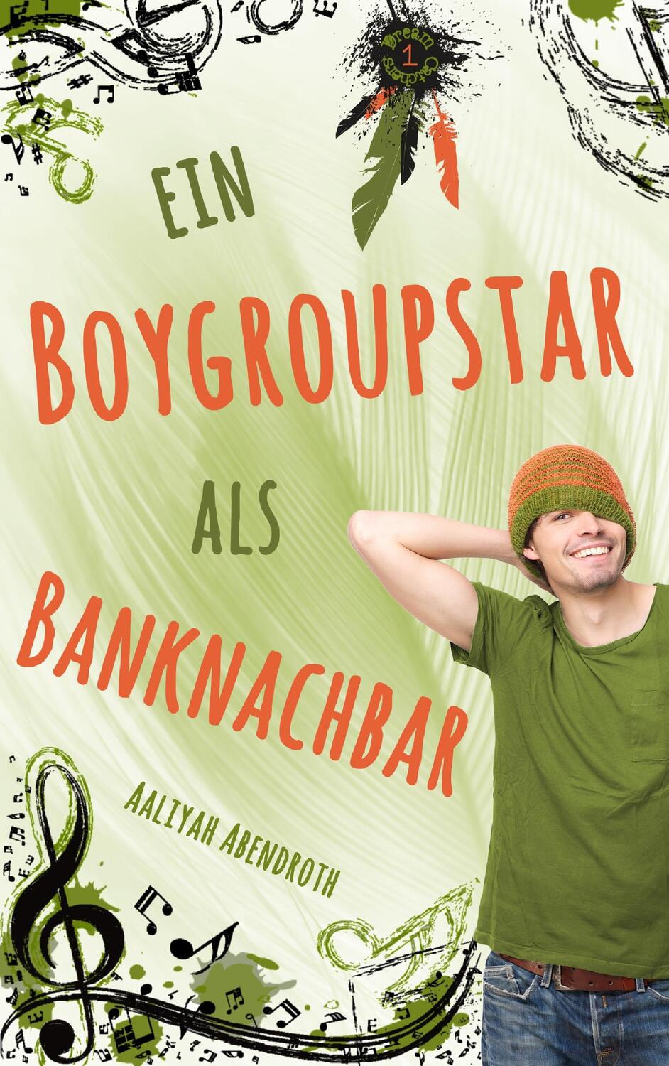 Cover: 9783743137400 | Ein Boygroupstar als Banknachbar | Dream-Catchers-Reihe, Band 4 | Buch