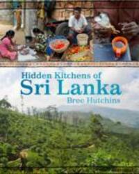 Cover: 9781743360484 | Hidden Kitchens of Sri Lanka | Bree Hutchins | Buch | Gebunden | 2015