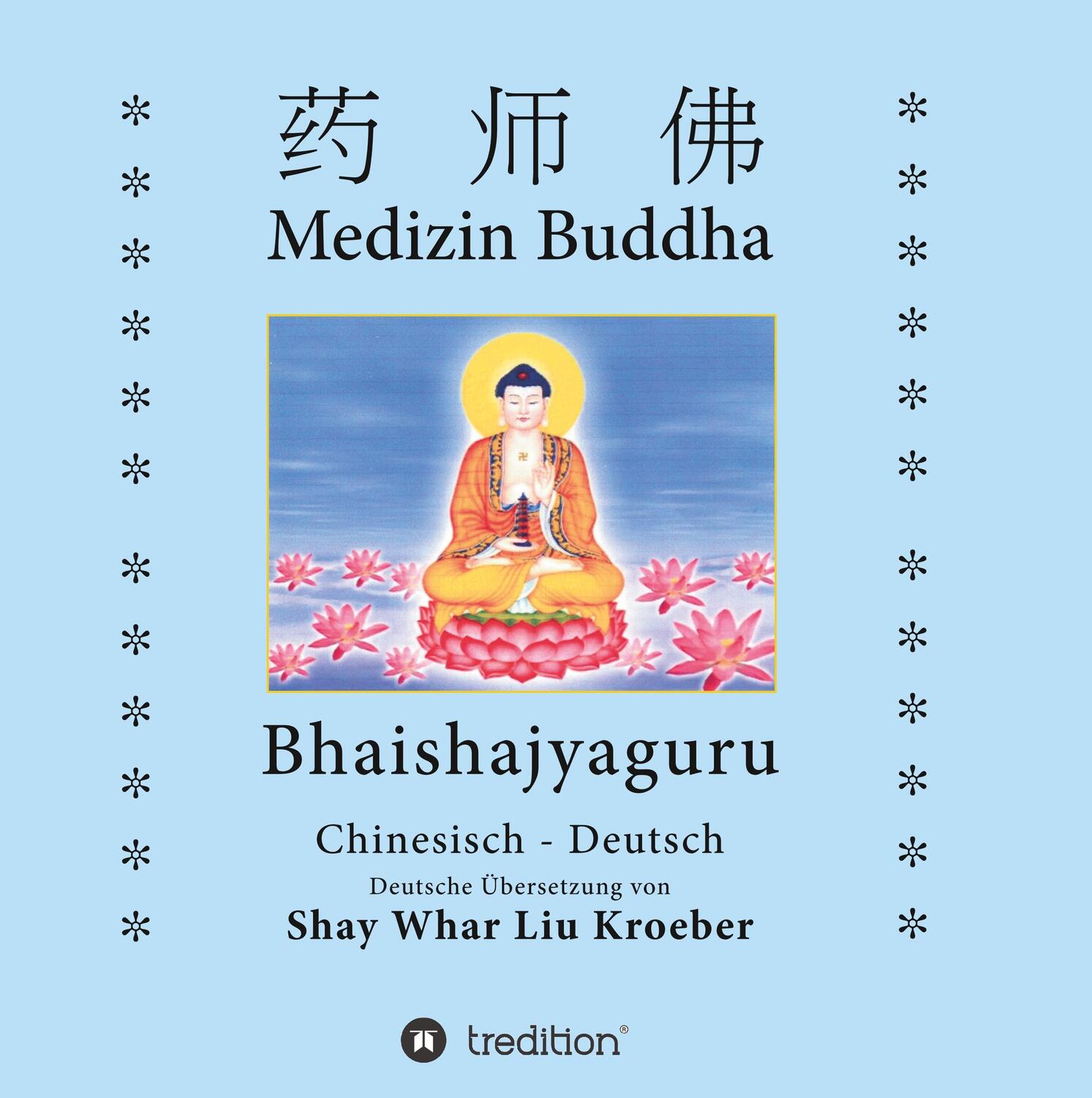 Cover: 9783849120832 | Medizin Buddha | Bhaishajyaguru | Shay Whar Kroeber | Buch | Deutsch