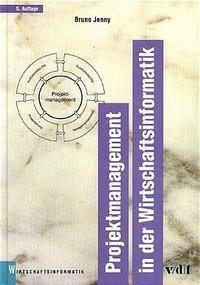 Cover: 9783728127914 | Projektmanagement in der Wirtschaftsinformatik | Bruno Jenny | Deutsch