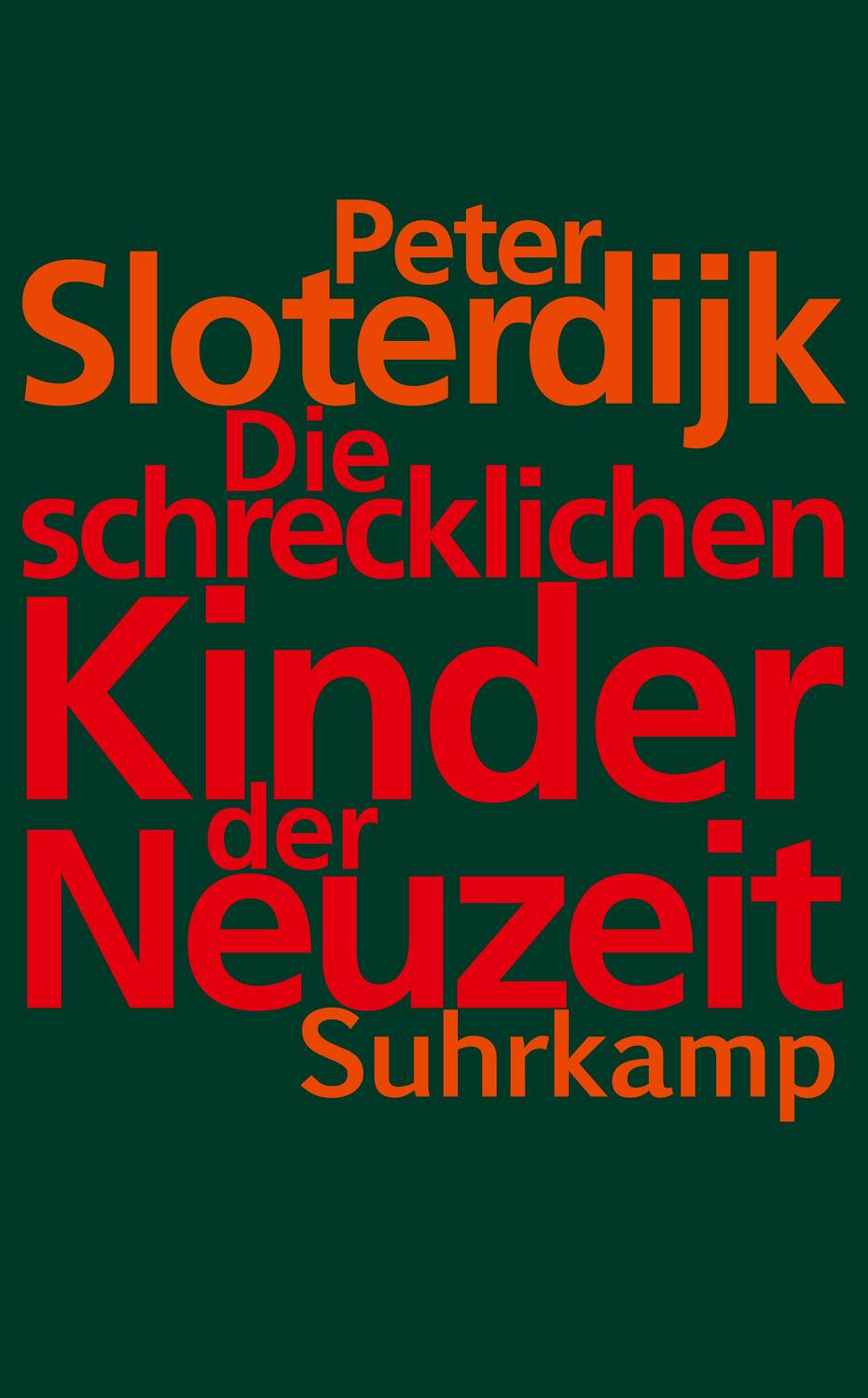 Cover: 9783518466032 | Die schrecklichen Kinder der Neuzeit | Peter Sloterdijk | Taschenbuch