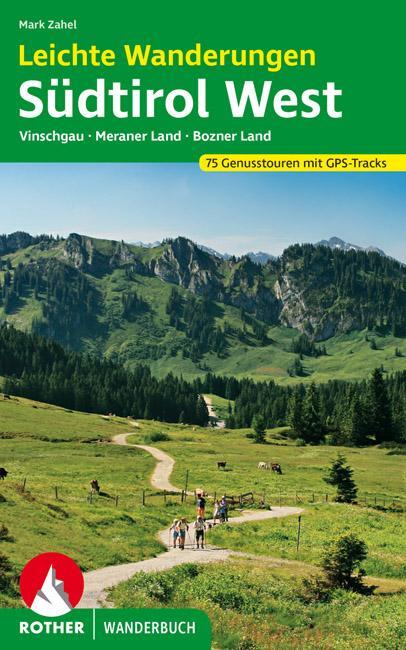 Cover: 9783763331949 | Leichte Wanderungen Südtirol West | Mark Zahel | Taschenbuch | 208 S.