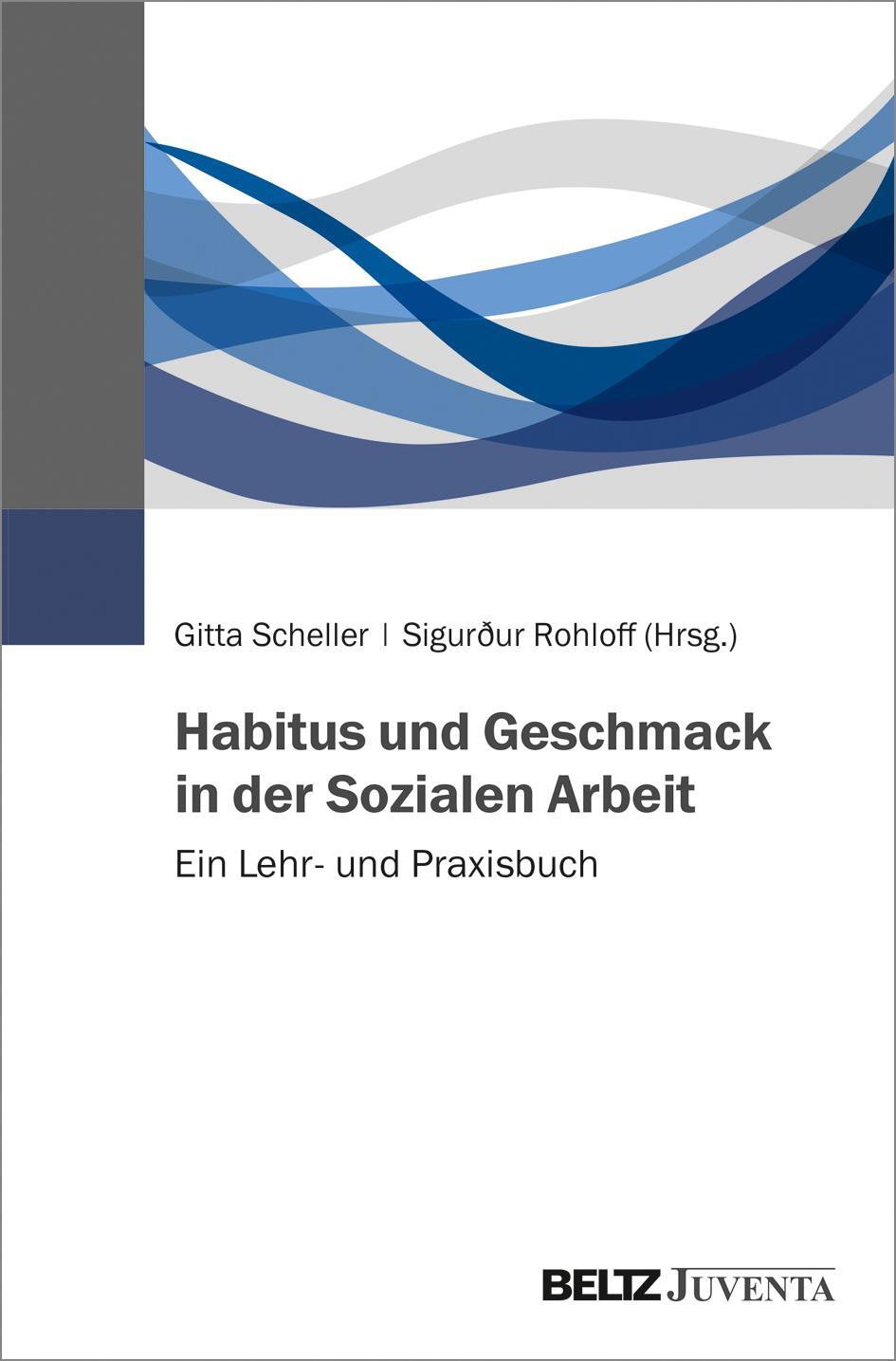 Cover: 9783779963189 | Habitus und Geschmack in der Sozialen Arbeit | Gitta Scheller (u. a.)