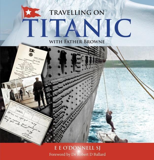 Cover: 9781788125246 | Travelling on Titanic | with Father Browne | E E O'Donnell | Buch