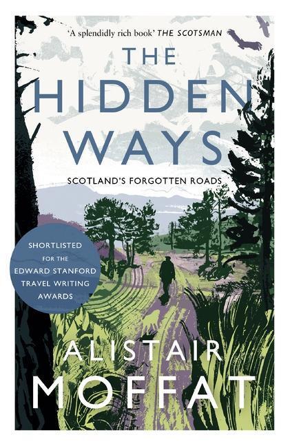 Cover: 9781786891037 | The Hidden Ways | Scotland's Forgotten Roads | Alistair Moffat | Buch