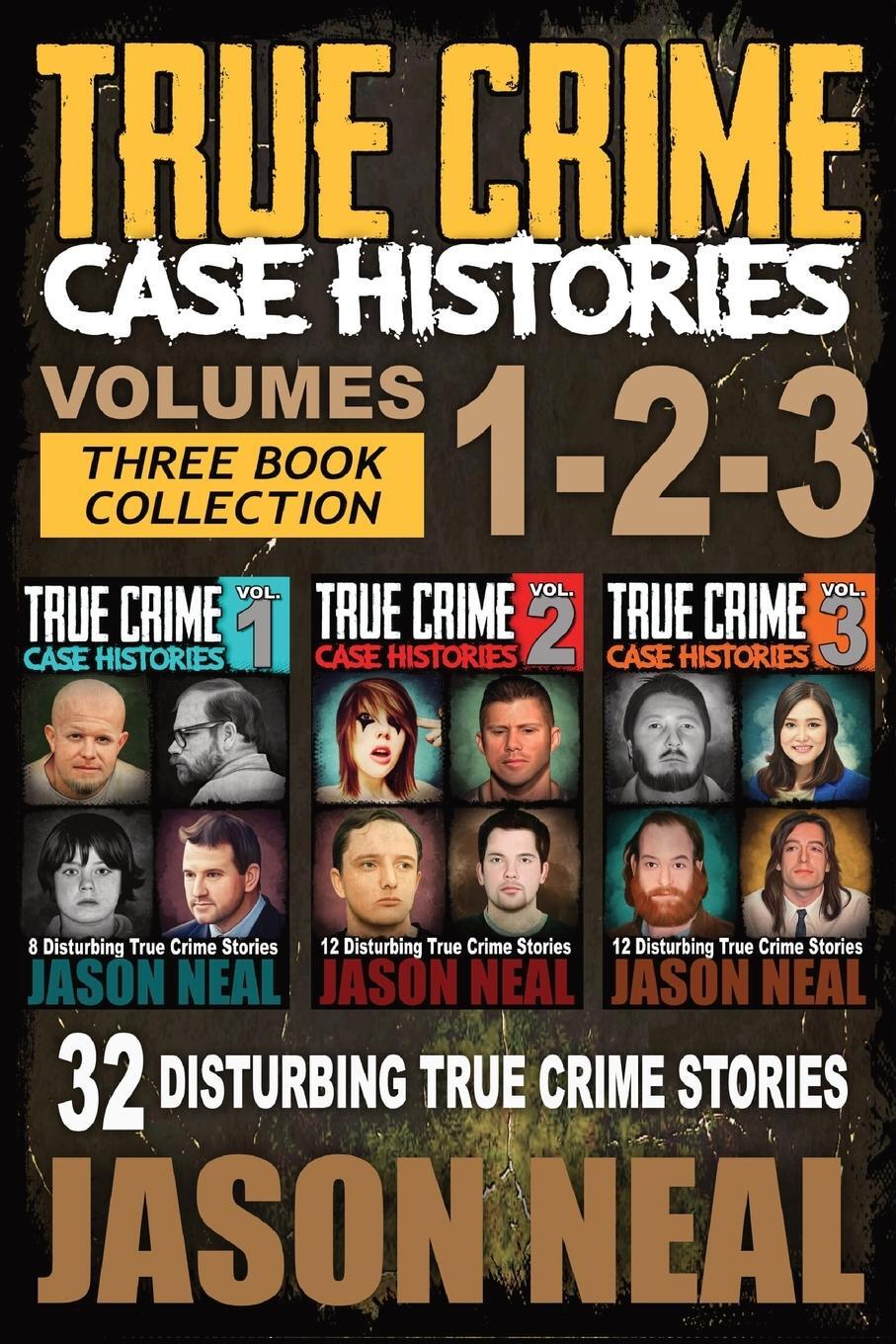 Cover: 9781956566093 | True Crime Case Histories - (Books 1, 2, &amp; 3) | Jason Neal | Buch