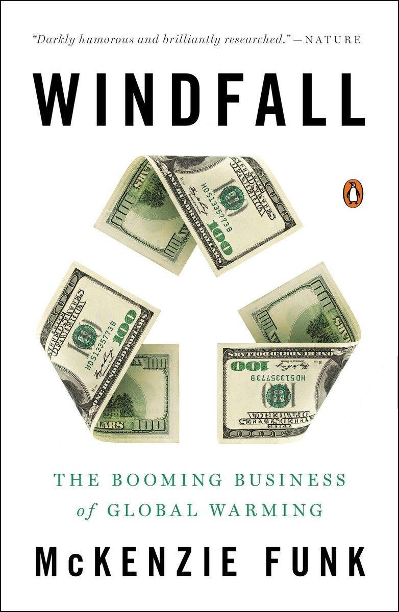 Cover: 9780143126591 | Windfall: The Booming Business of Global Warming | Mckenzie Funk