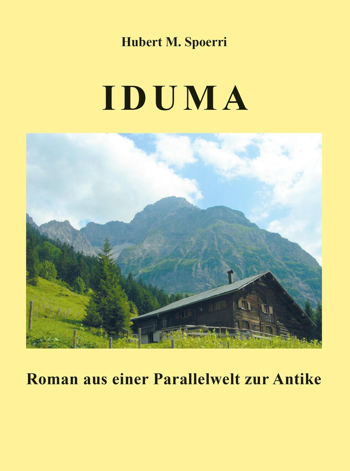Cover: 9783957811073 | Iduma | Roman aus einer Parallelwelt zur Antike | Hubert M Spoerri