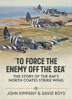 Cover: 9781804510858 | 'To Force the Enemy Off the Sea' | John Vimpany (u. a.) | Taschenbuch