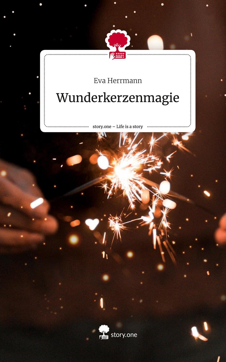 Cover: 9783710832628 | Wunderkerzenmagie. Life is a Story - story.one | Eva Herrmann | Buch