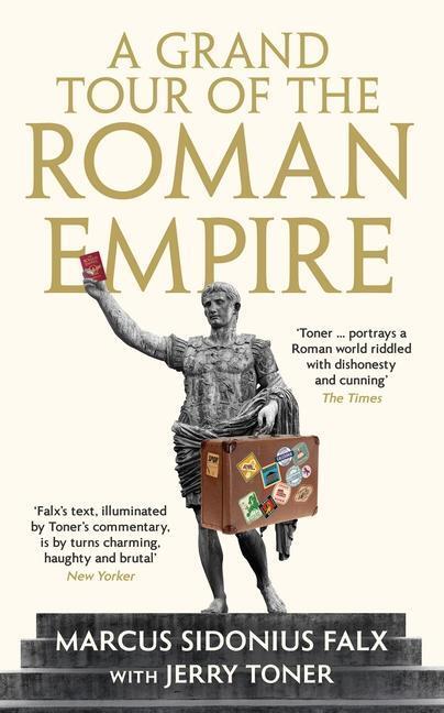 Cover: 9781781255759 | A Grand Tour of the Roman Empire by Marcus Sidonius Falx | Toner