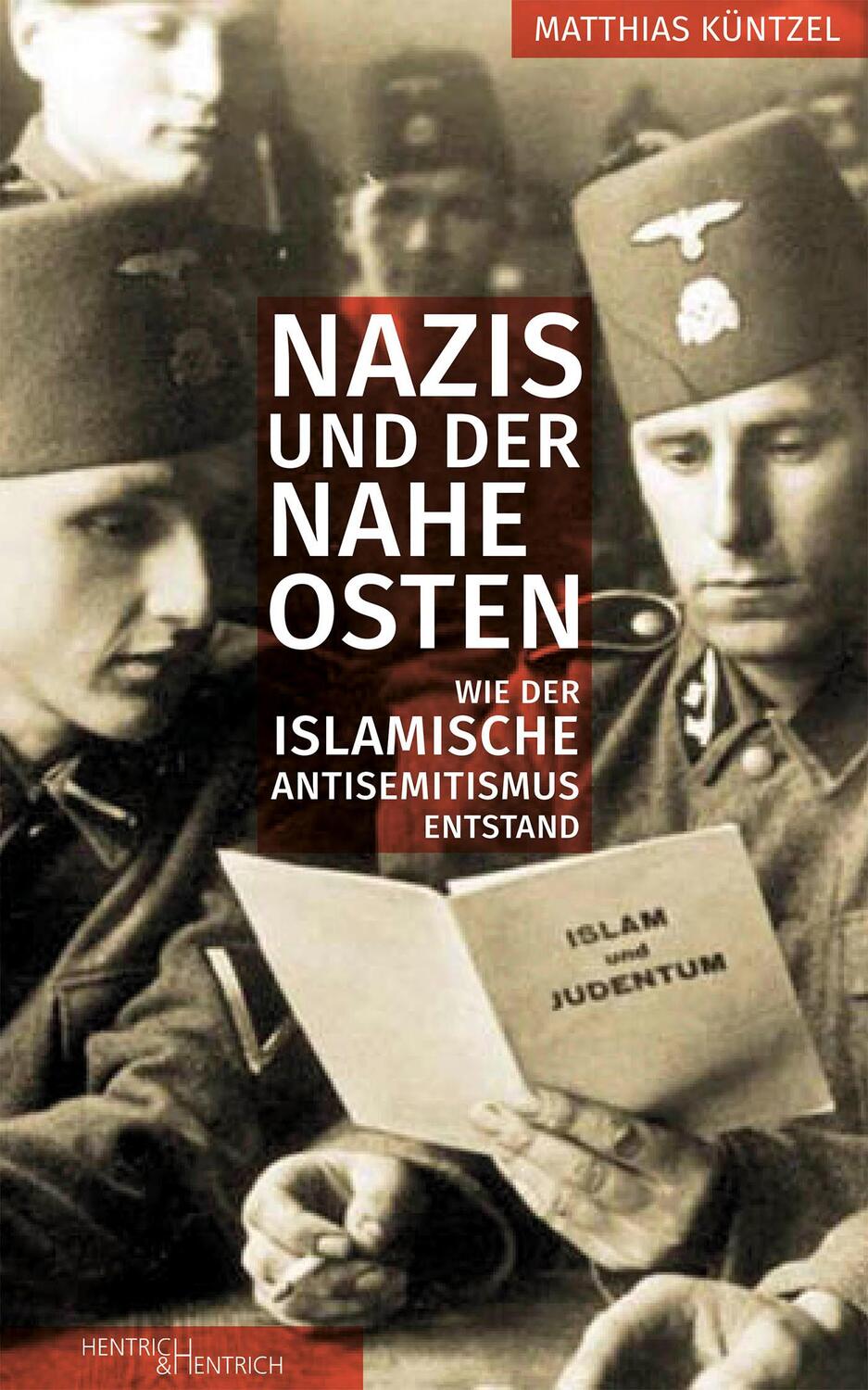 Cover: 9783955653477 | Nazis und der Nahe Osten | Wie der islamische Antisemitismus entstand