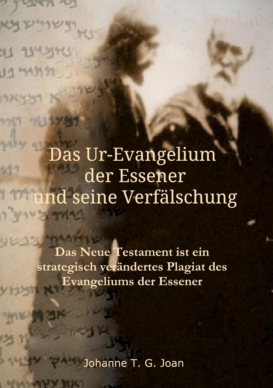 Cover: 9783347111387 | Das Ur-Evangelium der Essener und seine Verfälschung | Joan | Buch