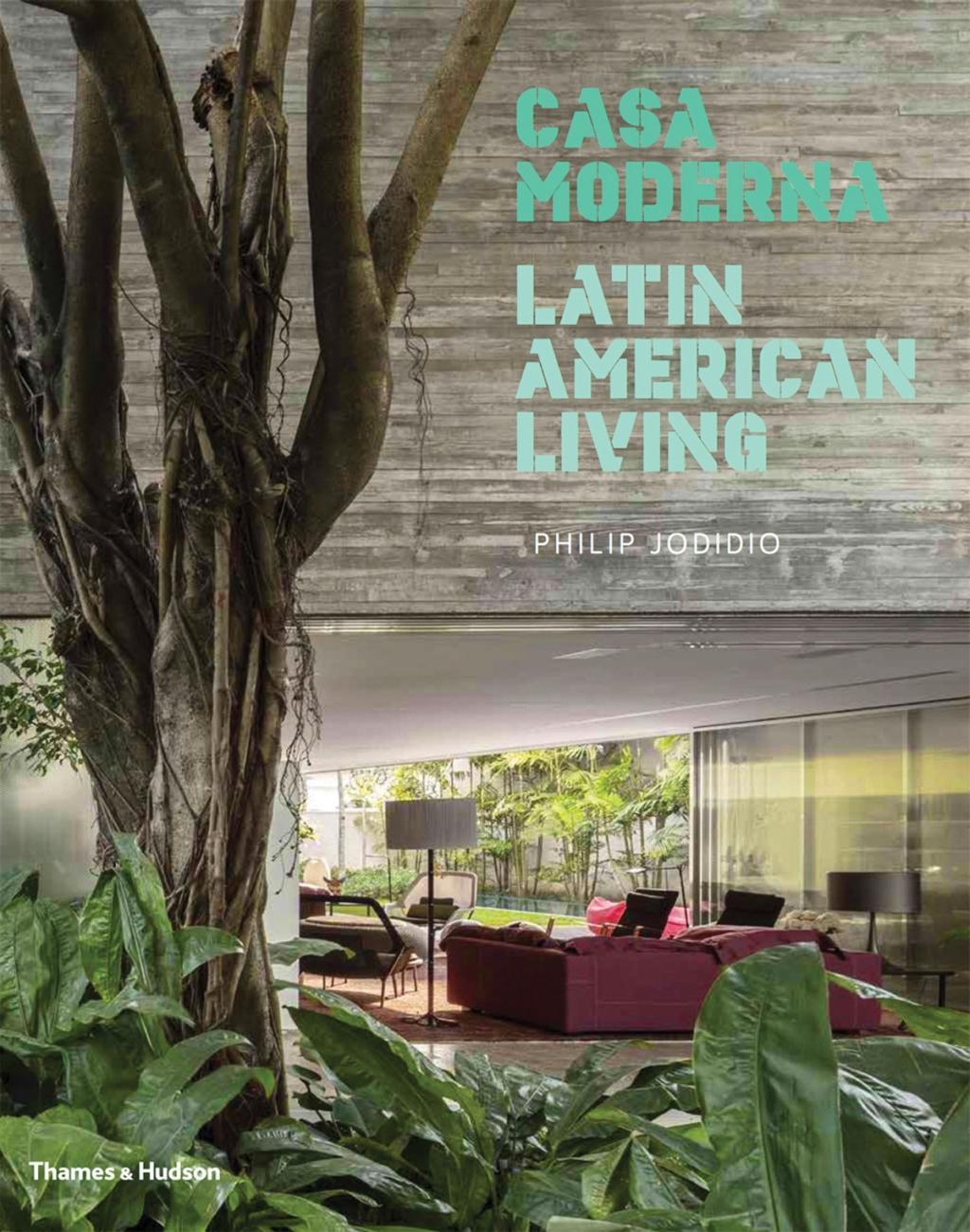 Cover: 9780500343296 | Casa Moderna: Latin American Living | Philip Jodidio | Buch | Englisch