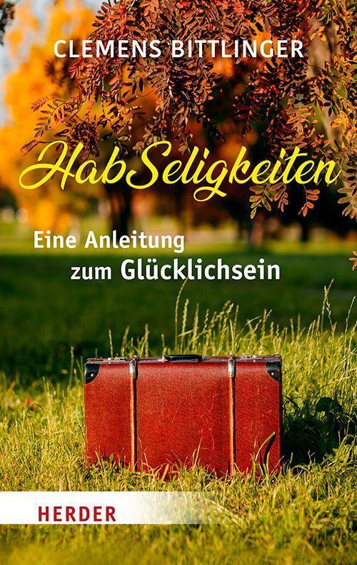 Cover: 9783451033469 | HabSeligkeiten | Eine Anleitung zum Glücklichsein | Clemens Bittlinger