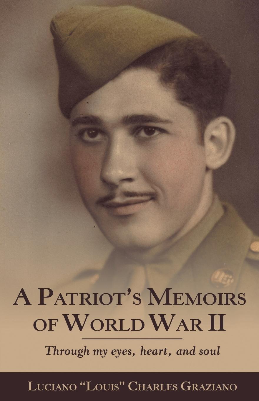 Cover: 9781489720481 | A Patriot's Memoirs of World War Ii | Through My Eyes, Heart, and Soul