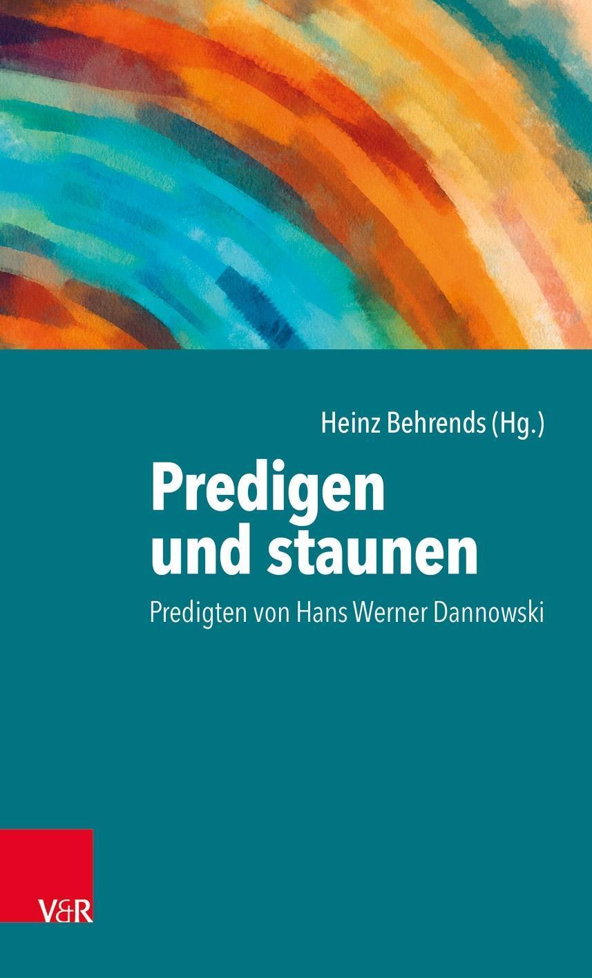 Cover: 9783525552889 | Predigen und staunen | Predigten von Hans Werner Dannowski | Behrends