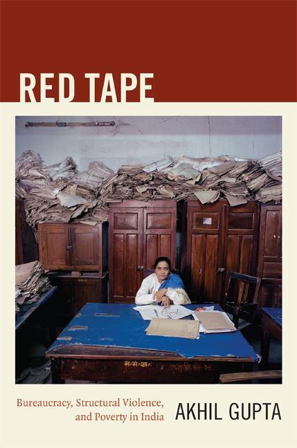 Cover: 9780822351108 | Red Tape | Bureaucracy, Structural Violence, and Poverty in India