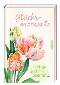 Cover: 9783746262956 | Glücksmomente | Frühlingsgeschichten, die gut tun | Buch | Deutsch