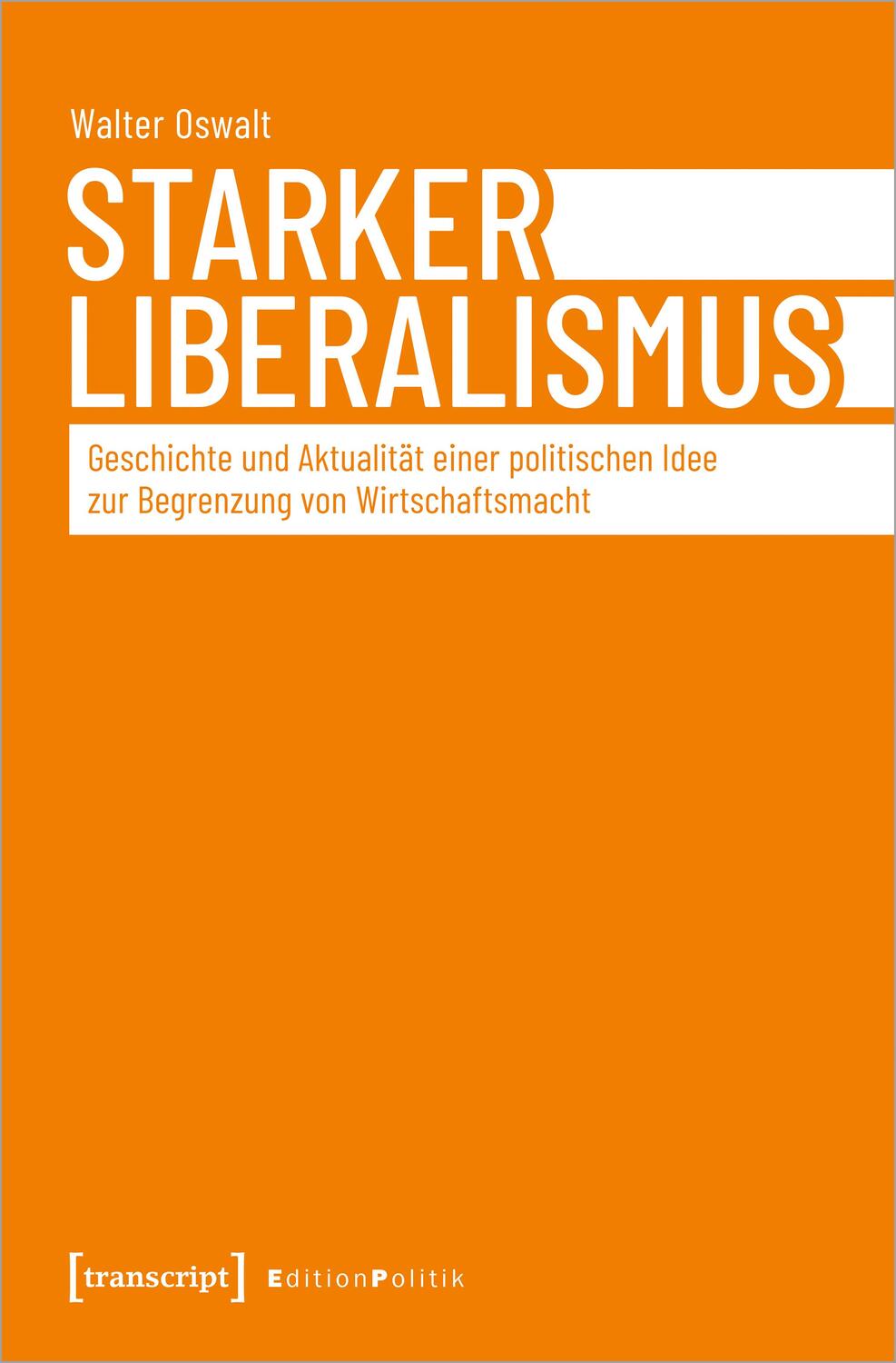 Cover: 9783837671407 | Starker Liberalismus | Walter Oswalt (verst. | Taschenbuch | 340 S.