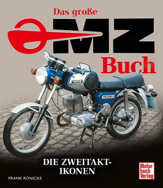 Cover: 9783613043756 | Das große MZ-Buch | Die Zweitaktikonen | Frank Rönicke | Buch | 240 S.