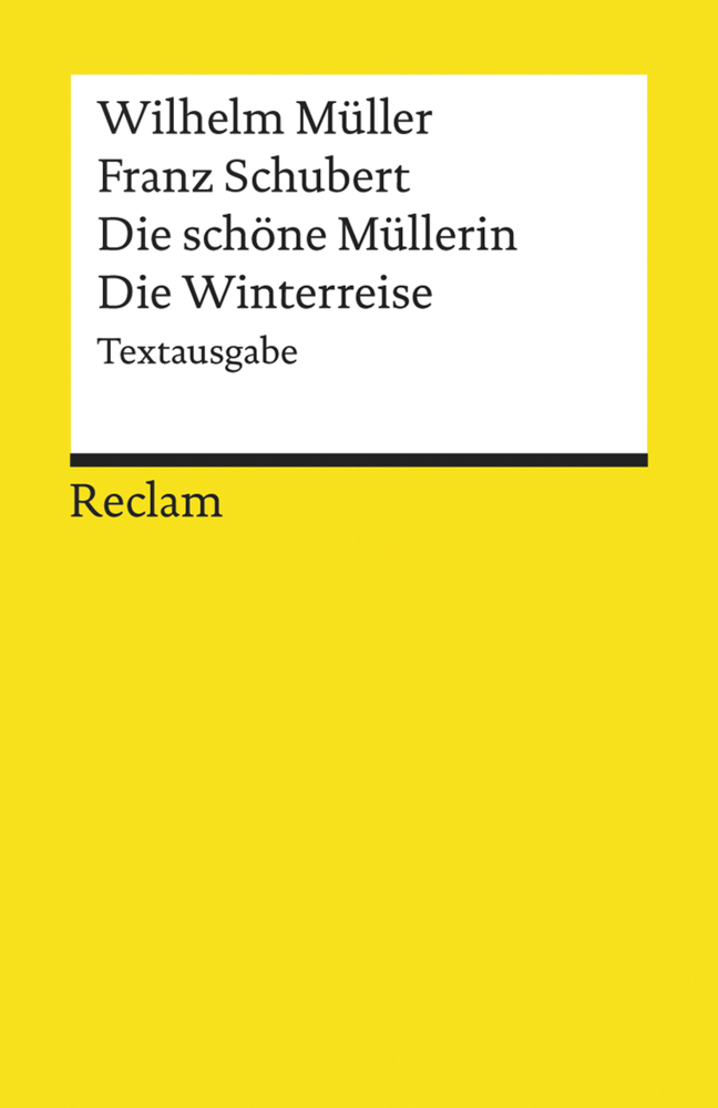 Cover: 9783150181218 | Die schöne Müllerin. Die Winterreise | Wilhelm Müller (u. a.) | Buch