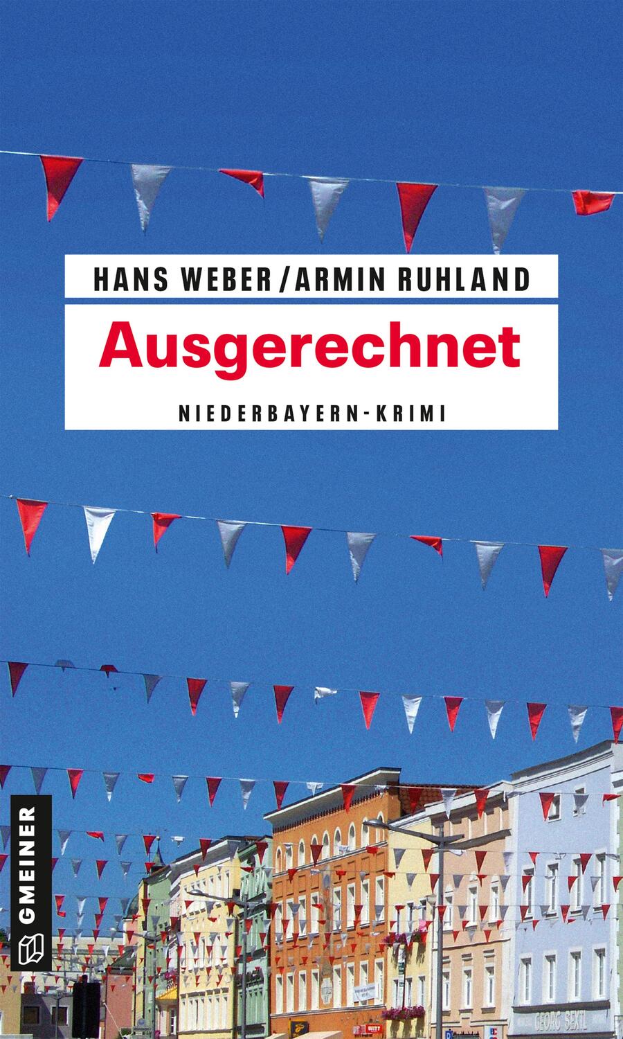 Cover: 9783839201015 | Ausgerechnet | Niederbayern-Krimi | Hans Weber (u. a.) | Taschenbuch