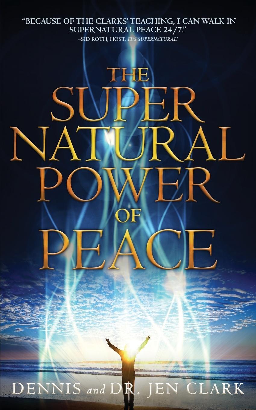 Cover: 9780768405330 | The Supernatural Power of Peace | Dennis Clark (u. a.) | Taschenbuch