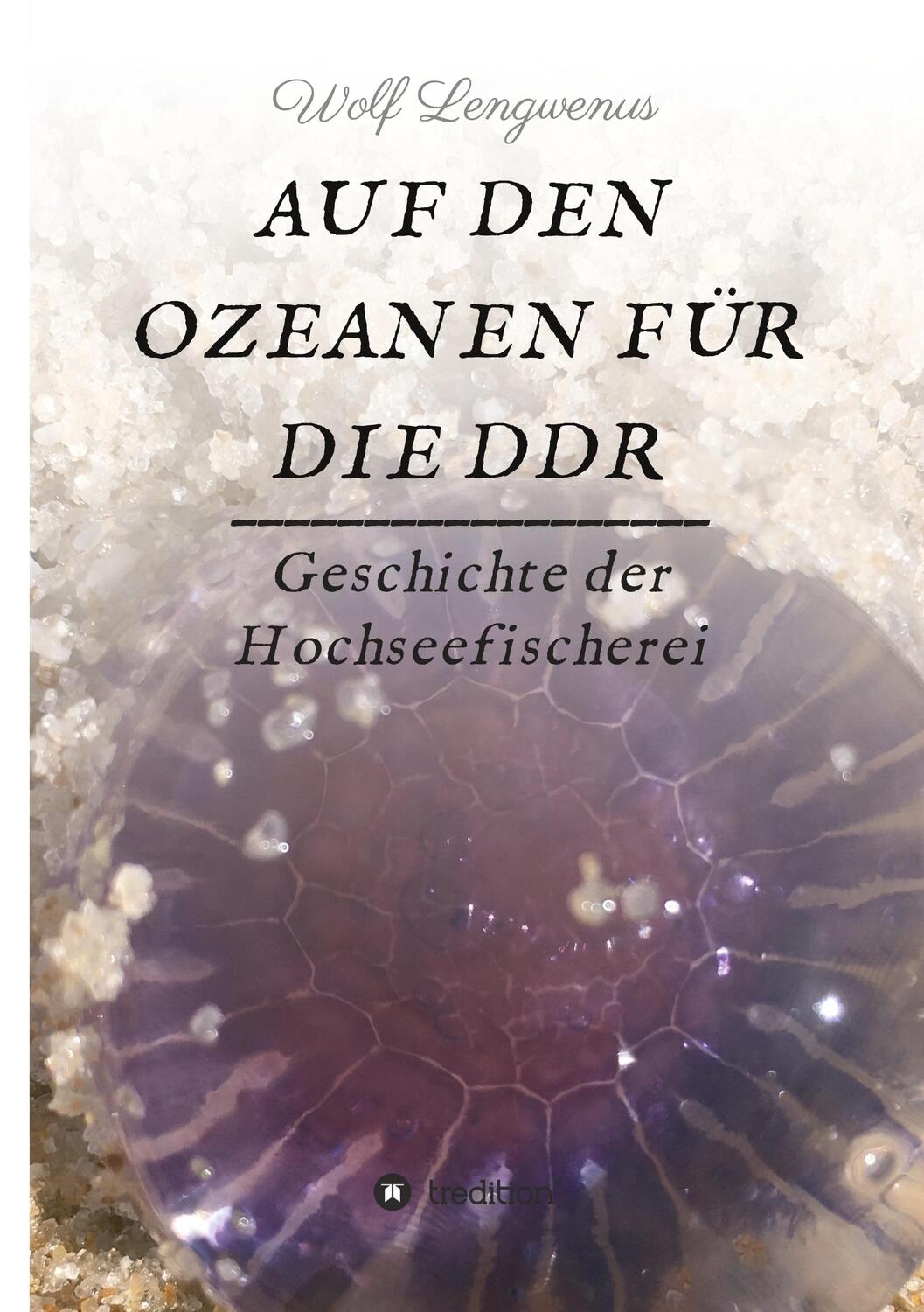 Cover: 9783347315723 | Auf den Ozeanen für die DDR | Geschichte der Hochseefischerei | Buch
